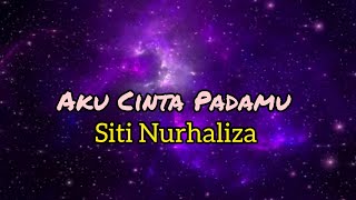 Siti Nurhaliza - Aku Cinta Padamu (lirik)