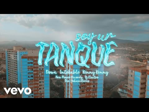 Dowa, El Intokable, Kenny Kenny - Soy Un Tanque (Official Music Video)