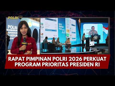 PRESISI UPDATE: RAPAT PIMPINAN POLRI 2026 PERKUAT PROGRAM PRIORITAS PRESIDEN RI 11/02/26 (20.00)
