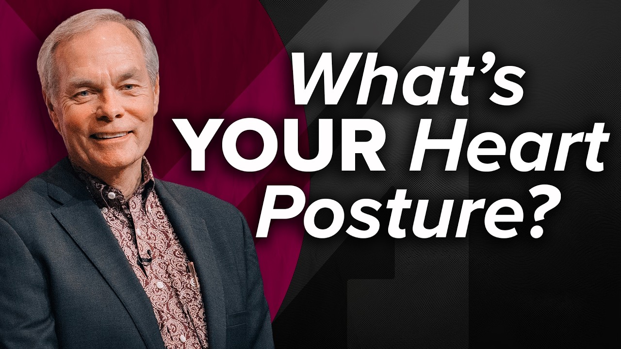 What's Your Heart Posture? - Andrew Wommack 