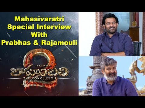 Special interview with Prabhas and Rajamouli about Baahubali 2