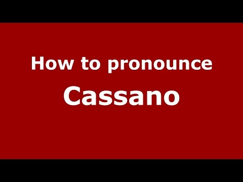 How to pronounce Cassano