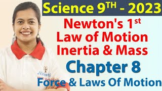 Newton's First Law of Motion - Inertia & Mass - Chapter 8 - Force & Laws Of Motion - Science Class 9
