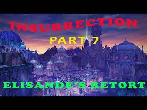 World of Warcraft : Insurrection Part 7 - Elisande's Retort