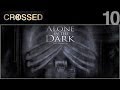 CROSSED - 10 - Alone in the Dark