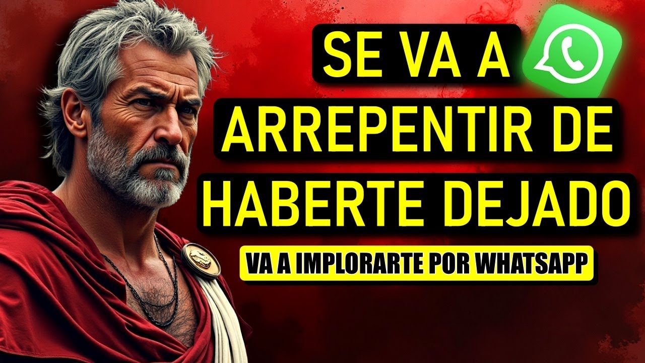 Aplica estos 10 pasos y va a volver llorando por ti al WhatsApp - Estoicismo