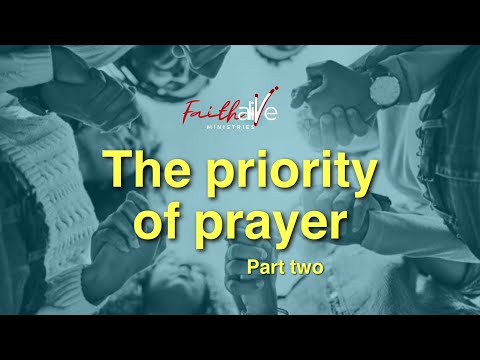 The Priority of Prayer Part 2