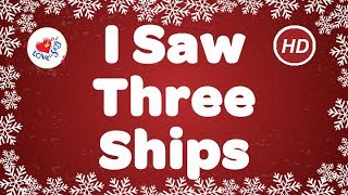 I Saw Three Ships Christmas Songs & Carol with Lyrics | Children Love to Sing