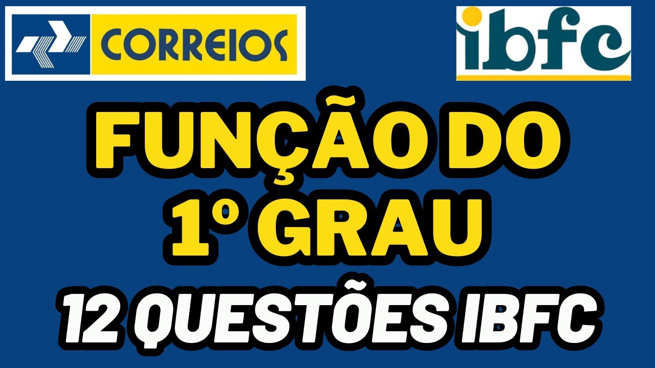 CONCURSO DOS CORREIOS - FUNÇÃO DO 1º GRAU - MATEMÁTICA DA BANCA IBFC - AULA 13 #correios #ibfc