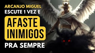 Oração Infalível de Miguel Para Afastar Inimigos