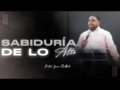 Sabiduría de lo alto   - Pastor Josue Drullard