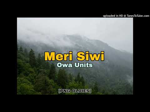 Meri Siwi_-_Owa Units_-_PNG Local Oldies Music 🎶