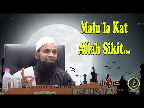 Malu la Sikit kat Allah... | Ustaz Mohd Shaffi Yusof Gani