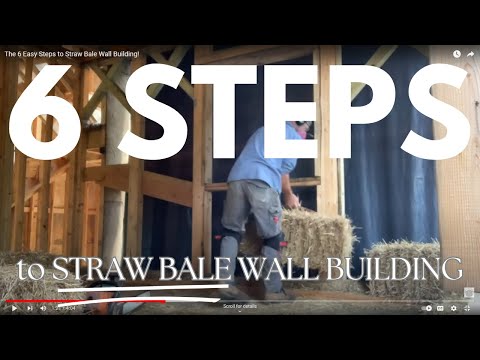 The 6 Easy Steps to Straw Bale Wall Building!