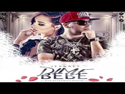 Jeannpy "La Voz Asesina" - Dime Bebe (Prod. By LowMusicRecords) 2016
