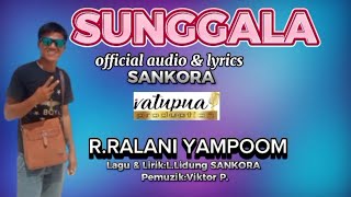 Download lagu SUNGGALA~R.Ralani Yampoom [officials Audio & Lyrics]SANKORA mp3