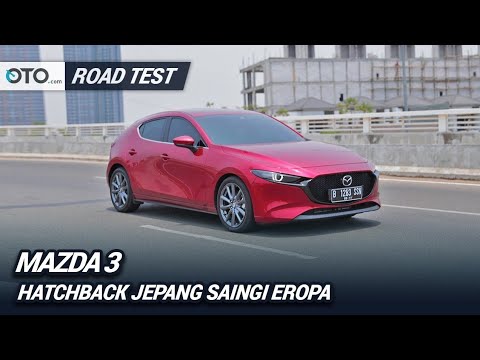 Mazda 3 | Road Test | Hatchback Jepang Saingi Eropa | OTO.com