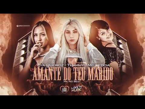 MC THAMMY É MC LETÍCIA É LYA QUEIROZ - AMANTE DO TEU MARIDO - REMIX BREGA FUNK