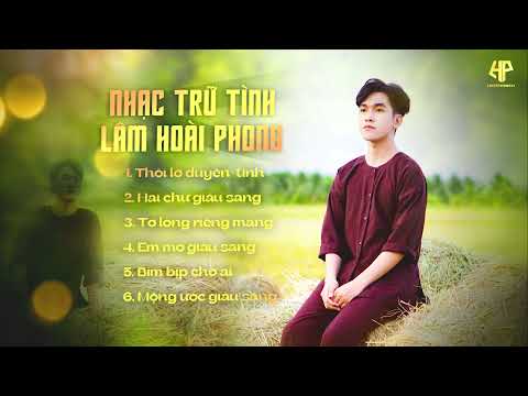 Nhạc Trữ Tình Bolero Lâm Hoài Phong 🎵 - Thôi Lỡ Duyên Tình - Hai Chữ Giàu Sang