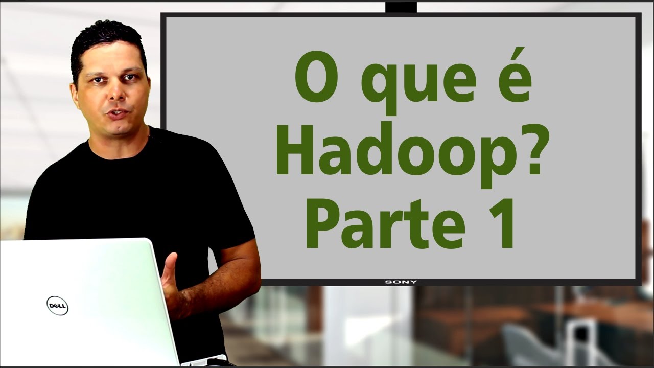 O que é Hadoop? (Parte 1)