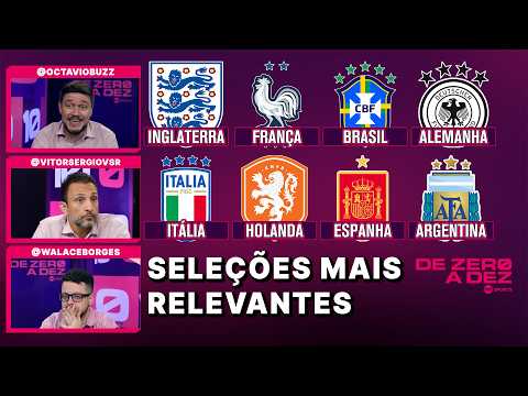 QUAL É A SELEÇÃO MAIS RELEVANTE DO SÉCULO? | DE ZERO A DEZ