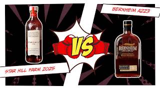 Bernheim Barrel Proof vs Star Hill Farm 2025