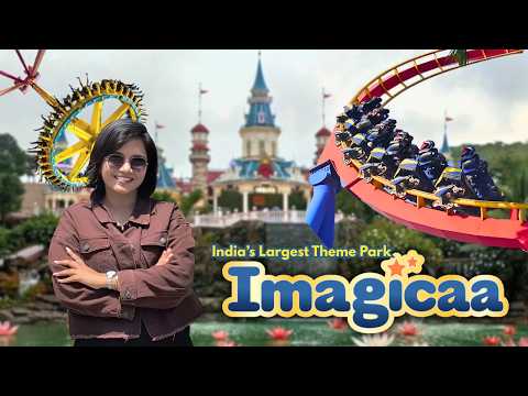 Imagicaa Theme Park All Rides Tour | Imagicaa Theme Park Khopoli | Complete Information