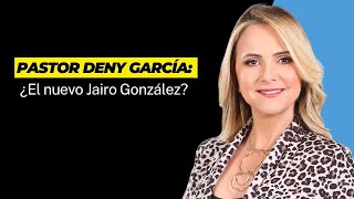 Pastor Deny García: ¿El nuevo Jairo González?