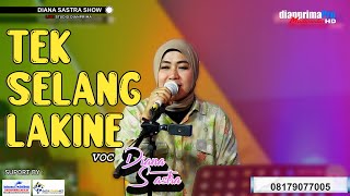 Download lagu TEK SELANG LAKINE COVER DIANA SASTRA mp3 Download lagu TEK SELANG LAKINE COVER DIANA SASTRA mp3