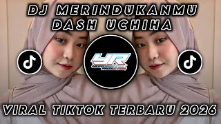Download lagu DJ MERINDUKANMU DASH UCHIHA • VIRAL TIKTOK TERBARU 2026 ( Yordan Remix Scr ) mp3