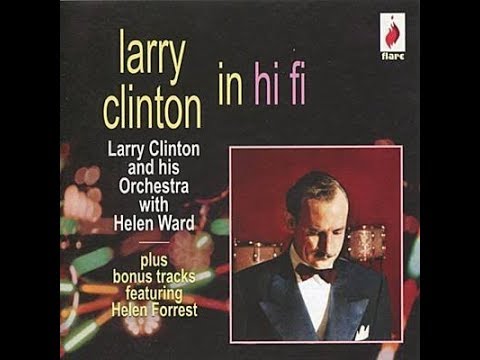 Larry Clinton & Helen Ward - Our Love