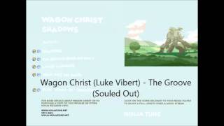 Wagon Christ (Luke Vibert) - The Groove (Souled Out)