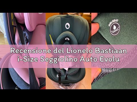 Recensione del Lionelo Bastiaan i-Size Seggiolino Auto Evolutivo 4-in-1 per bambini 0-12 Anni (40-15