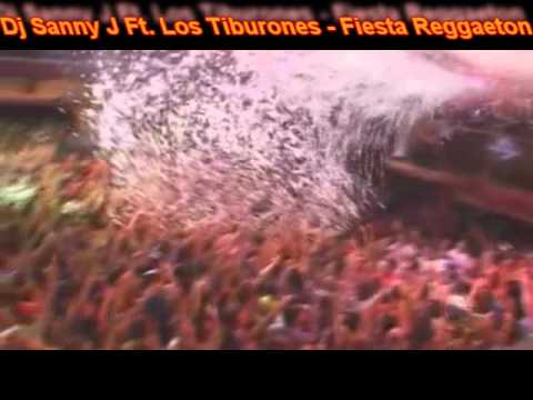 Dj Sanny J Ft Los Tiburones _ Fiesta Reggaeton ( Karl F Summer rmx2011 )