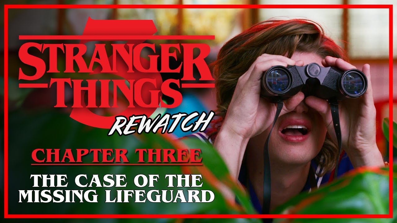 Stranger Things 3 Rewatch | Chapter 3: The Case of the Missing Lifeguard