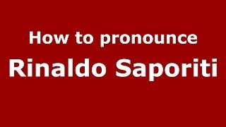 How to pronounce Rinaldo Saporiti