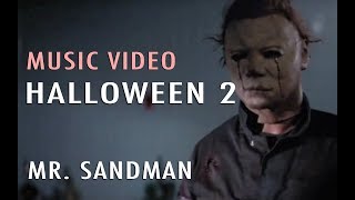 Music Video: Mr. Sandman (Halloween 2)