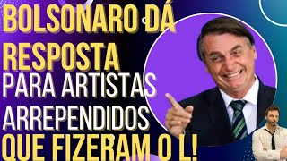 GENIAL: Bolsonaro dá resposta a artistas arrependidos por votar no Lula!