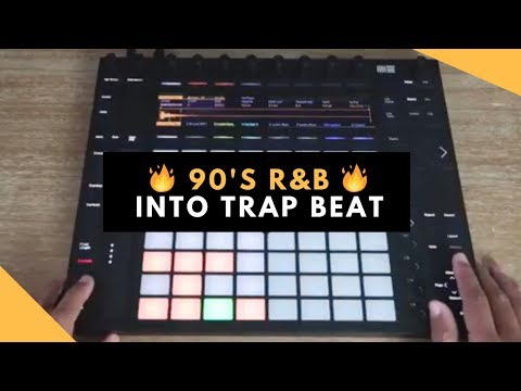 Turning 90s R&B into Trap Beat Using Ableton Push 2 | Sample Pack Review