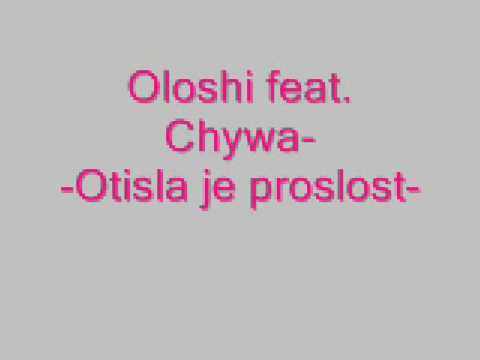 Oloshi feat. Chywa - Otisla je proslost(mixdown)