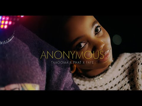 TAAOOMA ft PHAT & FAYE - ANONYMOUS