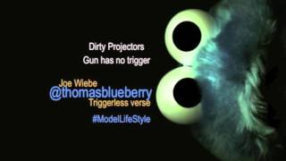 Dirty Projectors- Gun Has No Trigger, Thomas Blueberry-Triggerless Inspired Verse