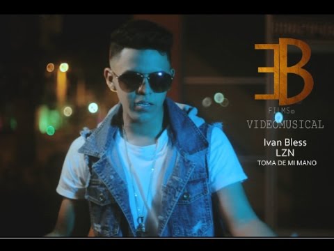 Toma De Mi Mano   Ivan Bless Ft Lozano LZN / Video Oficial