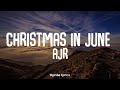 AJR - Christmas in June (lyrics)