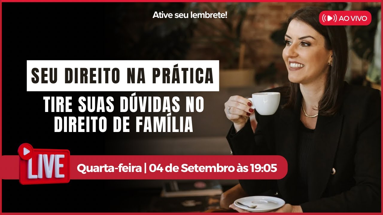 LIVE SEU DIREITO NA PRÁTICA - TIRE SUAS DÚVIDAS NO DIREITO DE FAMÍLIA -  04 SET