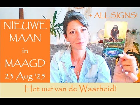 🌙NIEUWE MAAN in Maagd🌙~ Het uur van de Waarheid! 23 augustus '25