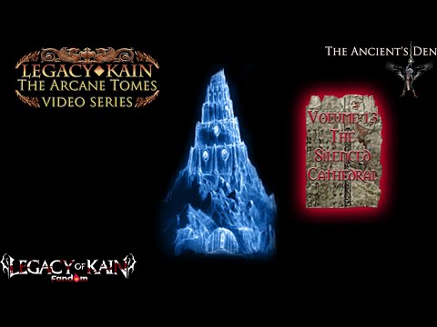 The Arcane Tomes - The Silenced Cathedral vol.13 | Legacy of Kain lore