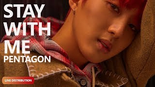 PENTAGON - Stay With Me (머물러줘) (Line Distribution) | TheSeverus