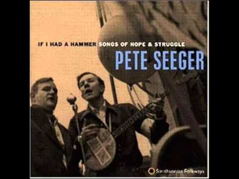 Pete Seeger - If I Had a Hammer  Songs of Hope & Struggle
