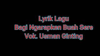 Download lagu Bagi ngarapken buah sere_ Lirik  Lagu_Vok. Usman Ginting#editor by: Lani mp3